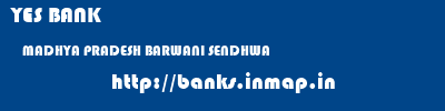 YES BANK  MADHYA PRADESH BARWANI SENDHWA   banks information 